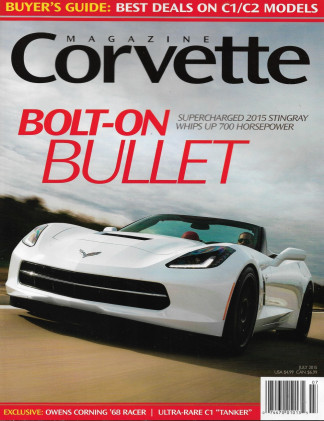 CORVETTE MAGAZINE 2015 JULY - BOLT-ON BULLET, '68 CORNING RACER, RARE C1